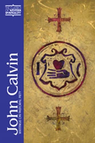 John Calvin: Writings on Pastoral Piety (Classics of Western Spirituality)